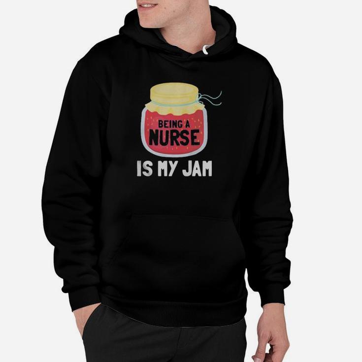 Being A Nurse Is My Jam Hoodie