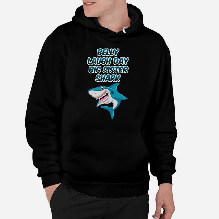 Belly Laugh Day Big Sister Shark January Funny Gifts Hoodie