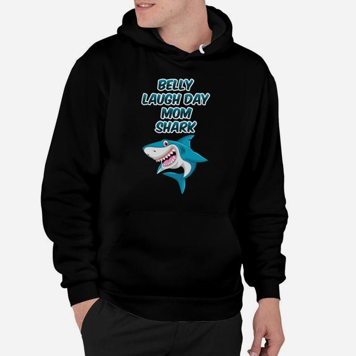 Belly Laugh Day Mom Shark January Funny Gifts Hoodie