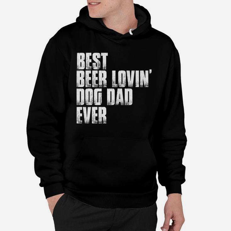 Best Beer Lovin Dog Dad Fathers Day Pet Lover Owner Papa Tee Hoodie