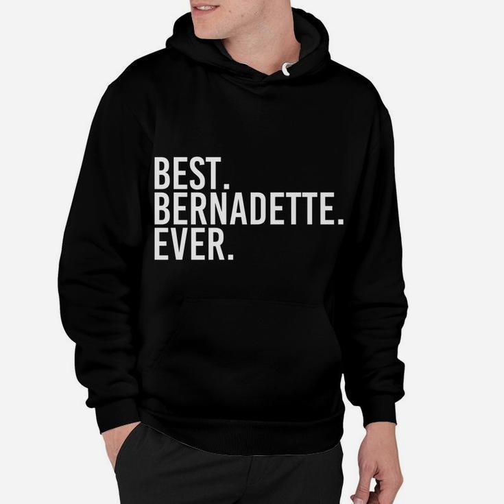 Best Bernadette Ever Gift Name Funny Personalized Women Hoodie
