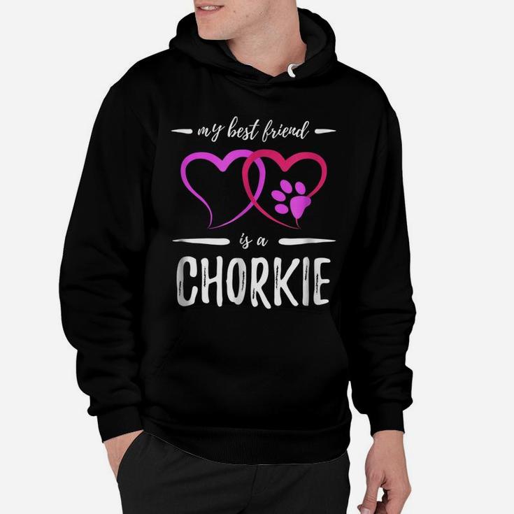 Best Friend Chorkie Shirt Funny Dog Mom Gift Idea Hoodie