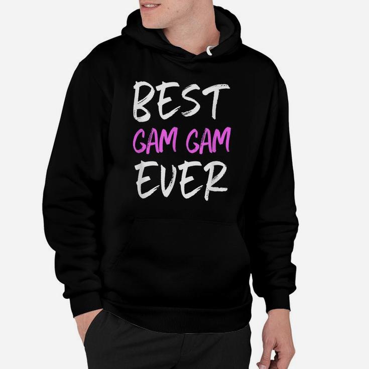 Best Gam-Gam Ever Cool Funny Mother's Day Gamgam Gift Hoodie
