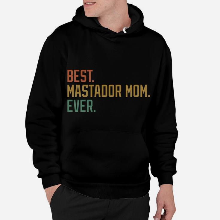 Best Mastador Mom Ever Dog Breed Mother’S Day Canine Puppy Sweatshirt Hoodie
