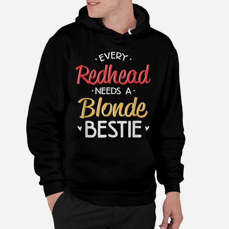 Bestie Shirt Every Redhead Needs A Blonde Bff Friend Heart Hoodie