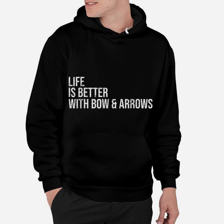 Better Life With Bow & Arrows Archery Shirt Bowman Archer Hoodie