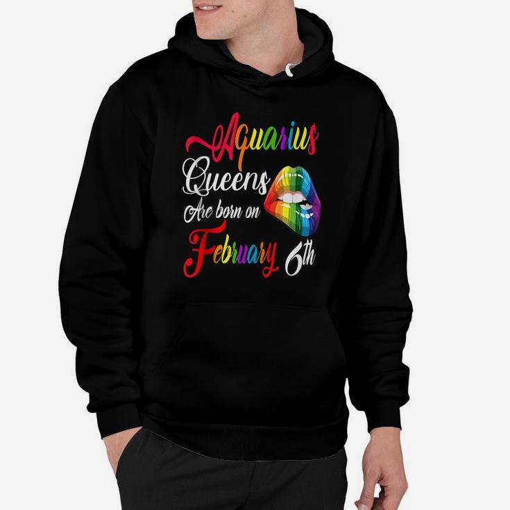 Birthday Queens Are Born On February 6Th Aquarius Girl Gift Hoodie