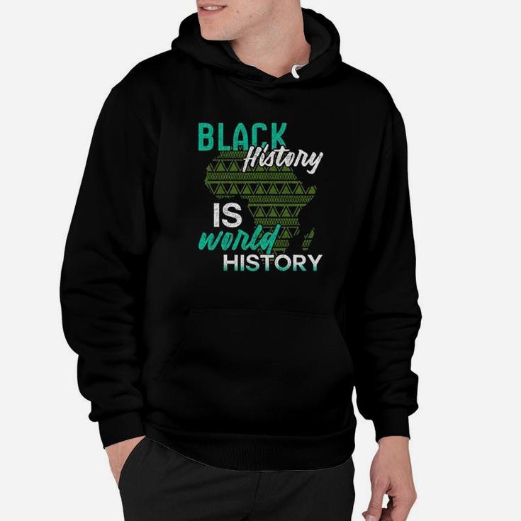 Black History Is World History Black History Month Hoodie