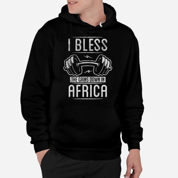 Black History Month I Bless The Gains Down In Africa Gift Hoodie