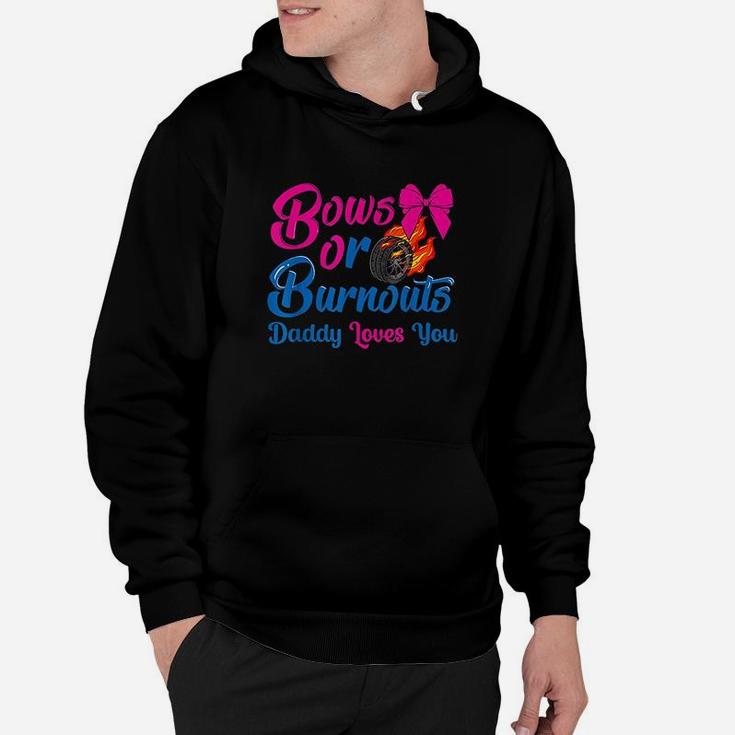 Bows Or Burnouts Daddy Loves You Hoodie