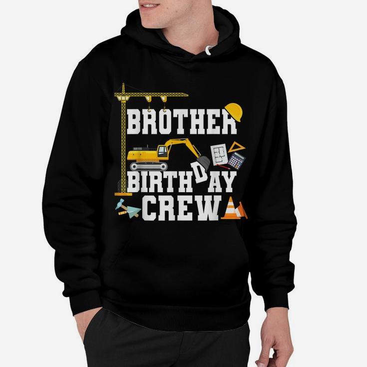 Brother Birthday Crew Shirt Gift Construction Birthday Party Hoodie
