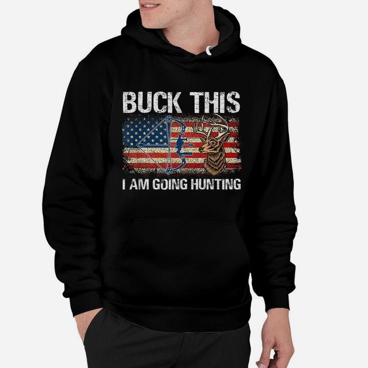 Buck This Going Hunting Vintage American Flag Bow Hunter Hoodie