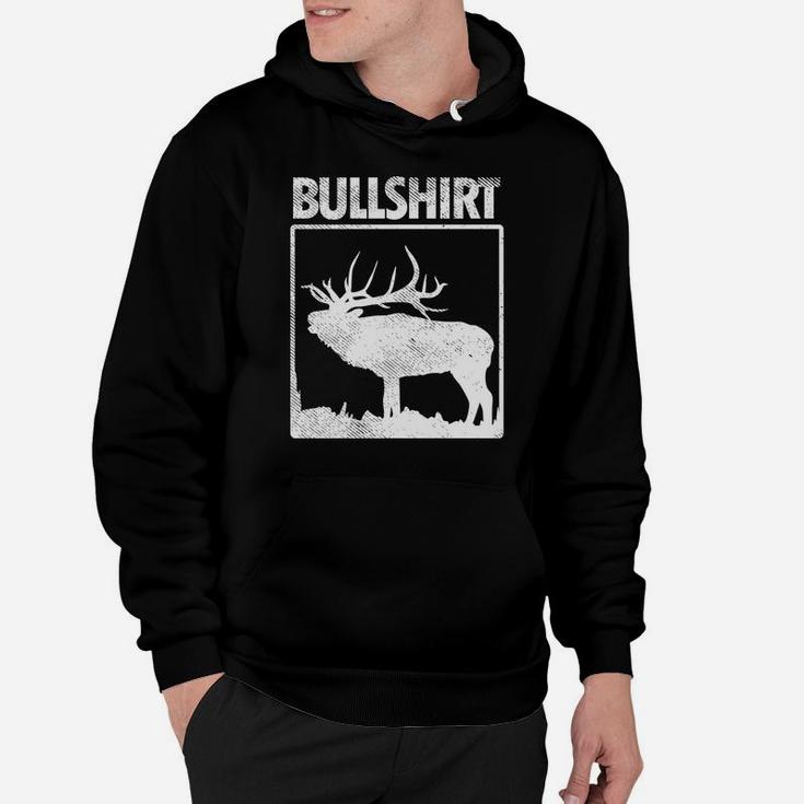 Bullshirt Funny Bull Elk Deer Buck Bow Hunting Hunter Gift Hoodie