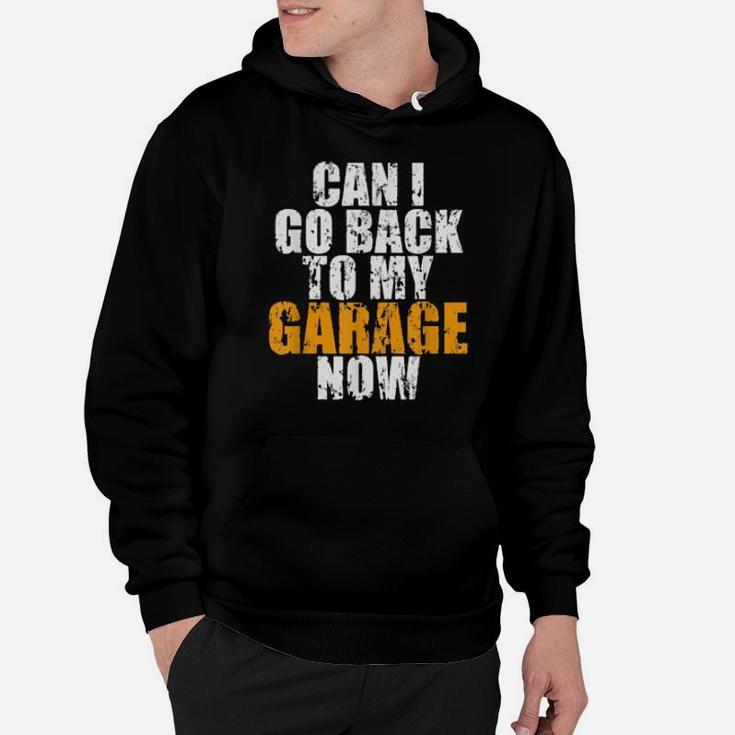 Can I Go Back To My Garage Now For Cars Hoodie
