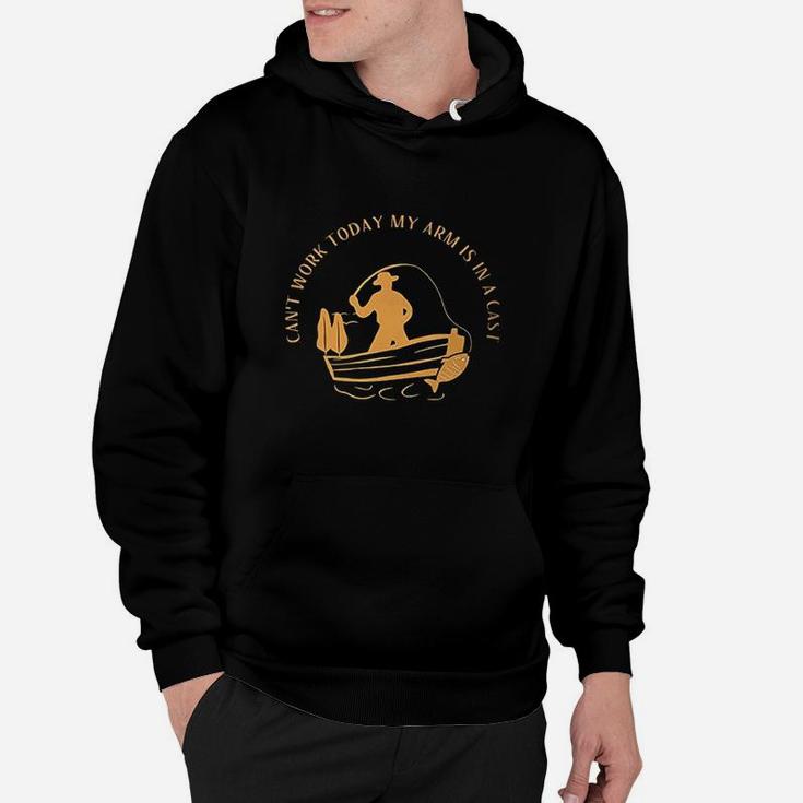Cant Work Today My Arm Is In A Cast Funny Fisherrman Fishing Men Cotton Hoodie
