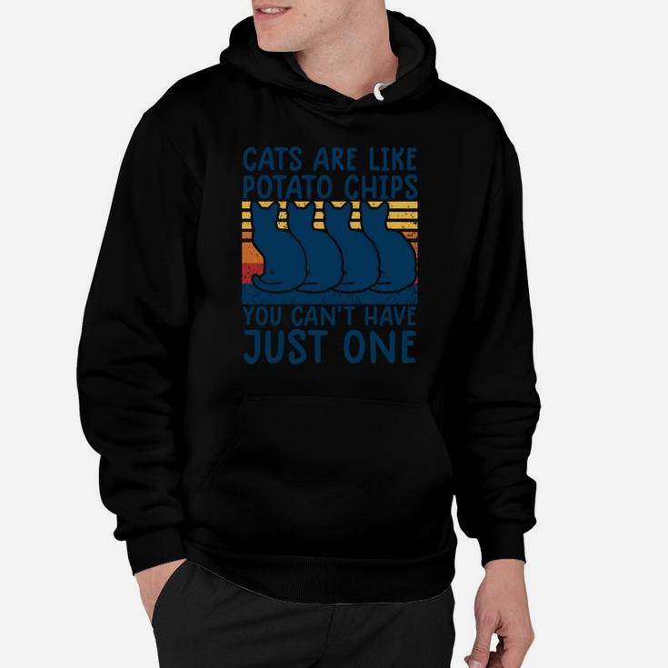Cats Are Like Potato Chips Shirt Funny Cat Lovers Tee Kitty Hoodie