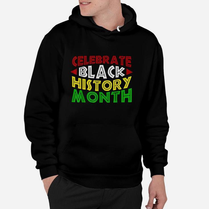 Celebrate Black History Month For Men Women Kids Hoodie