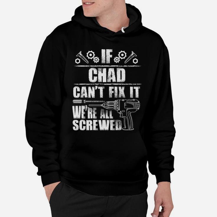 Chad Gift Name Fix It Funny Birthday Personalized Dad Idea Hoodie