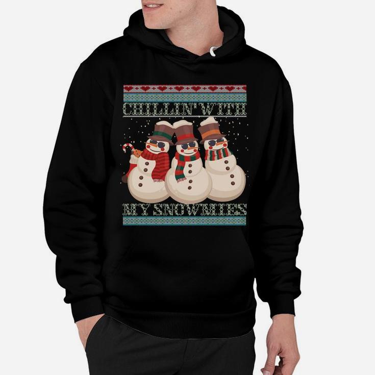 Chillin' With My Snowmies Ugly Christmas Snowman Hoodie