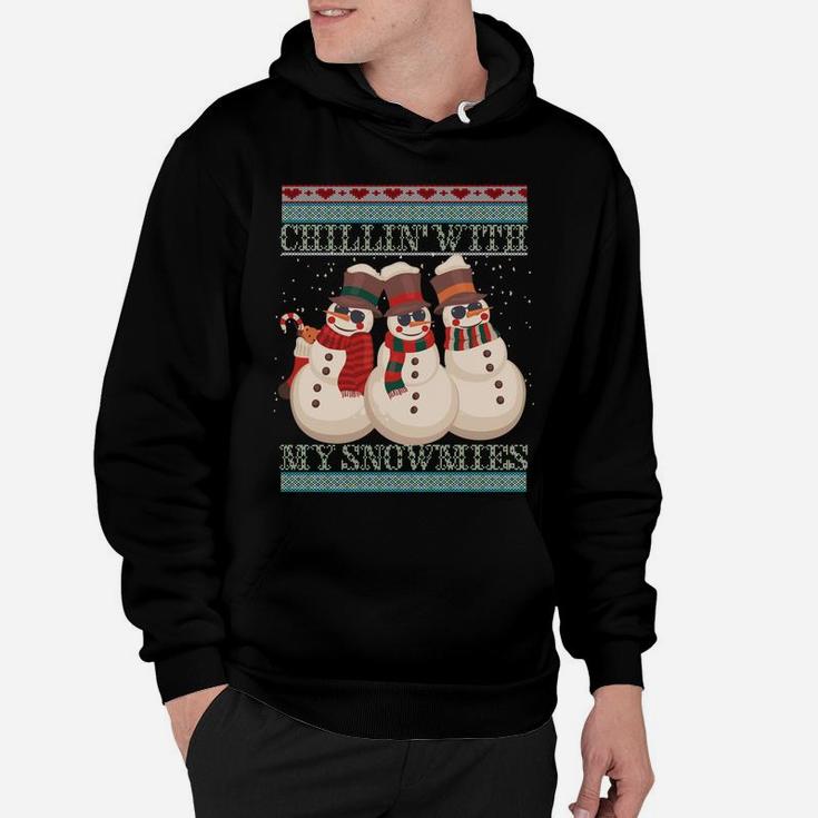 Chillin' With My Snowmies Ugly Christmas Snowman Sweatshirt Hoodie