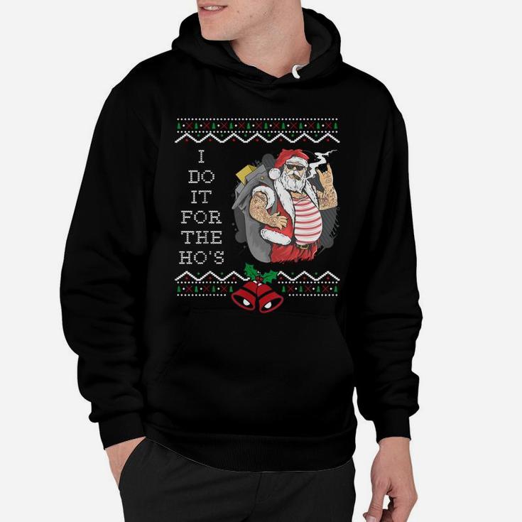 Christmas Tattoo Santa Claus I Do It For The Hos Funny Ugly Hoodie