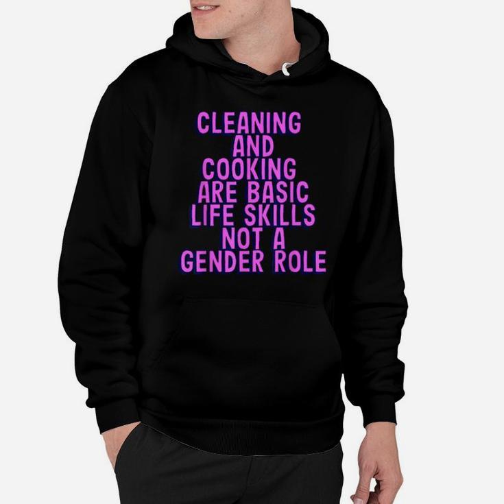 Cleaning And Cooking Are Basic Life Skill Not A Gender Role Hoodie