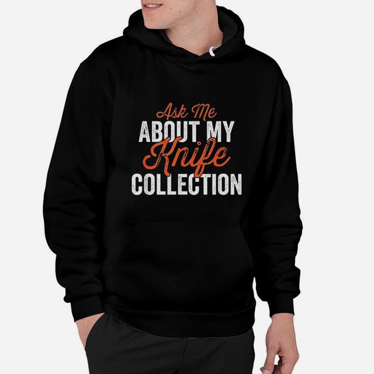 Collector  Ask Me About My  Collection Hoodie