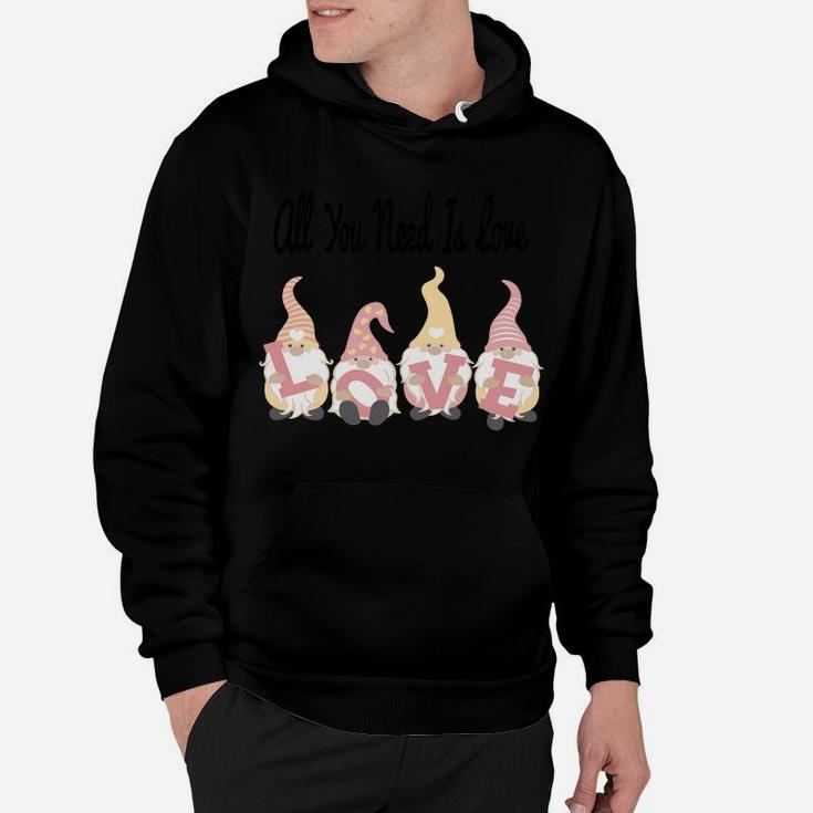 Cute All You Need Is Love Gnomes Valentine's Day Gifts Hoodie
