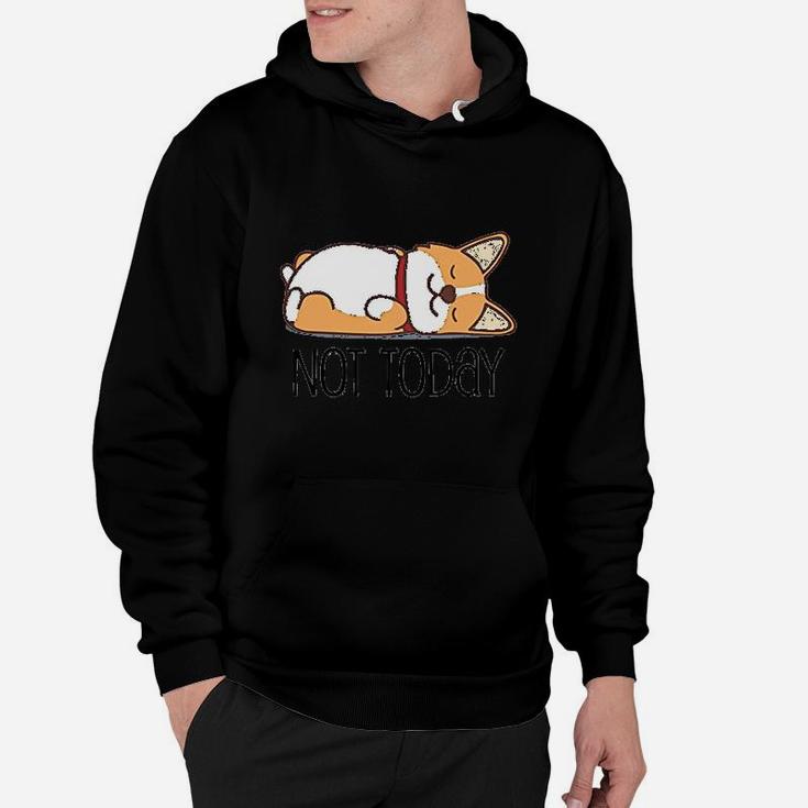 Cute Corgi Gift Funny Dog Lover Not Today Lazy Animal Hoodie