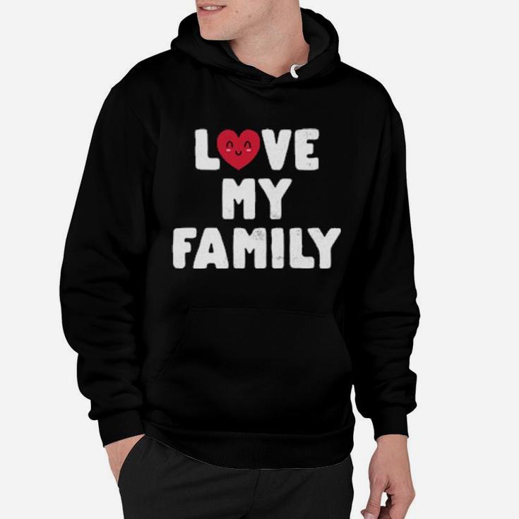 Cute Love My Family Valentines Day Hoodie