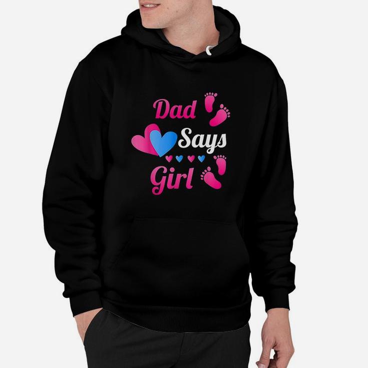 Dad Daddy Says Girl Baby Hoodie