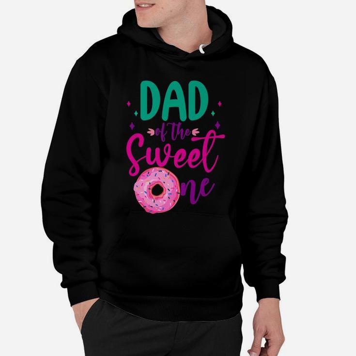 Dad Of Sweet One 1St Birthday Party Matching Family Donut Hoodie