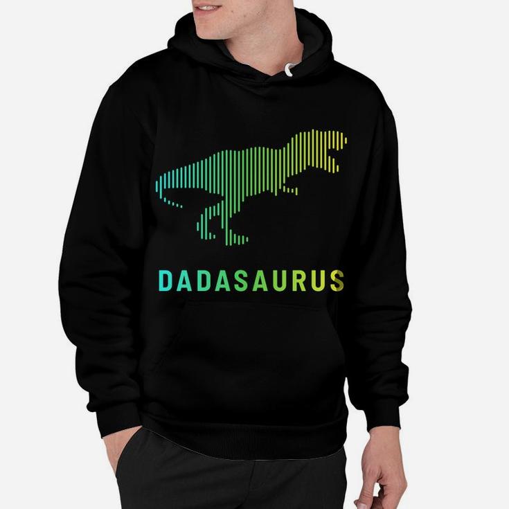 Dadasaurus Dinosaur Best Dad Daddy Saurus Rex Fathers Day Hoodie