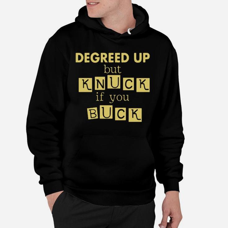 Degreed Up But Knuck If You Buck Hoodie