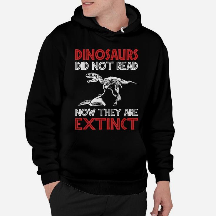 Dinosaurs Didn't Read They Are Extinct Funny English Teacher Hoodie