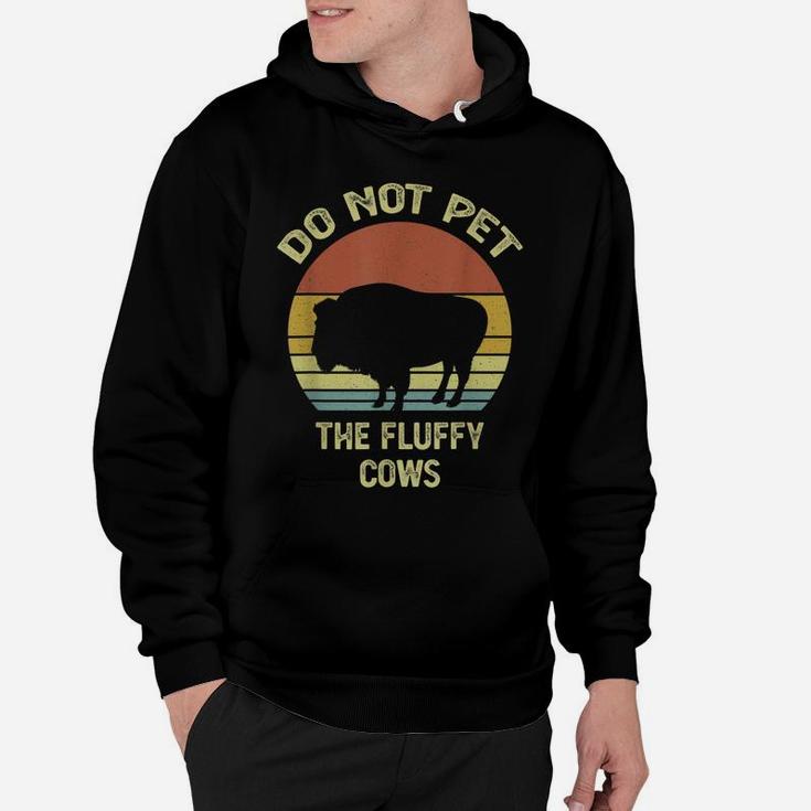 Do Not Pet The Fluffy Cows Funny Retro Vintage Buffalo Hoodie