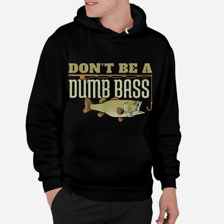Don't Be A Dumb Bass Fishing Googan Pun Hoodie