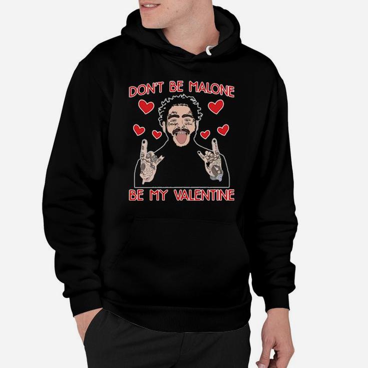 Dont Be Malone Be My Valentine Hoodie