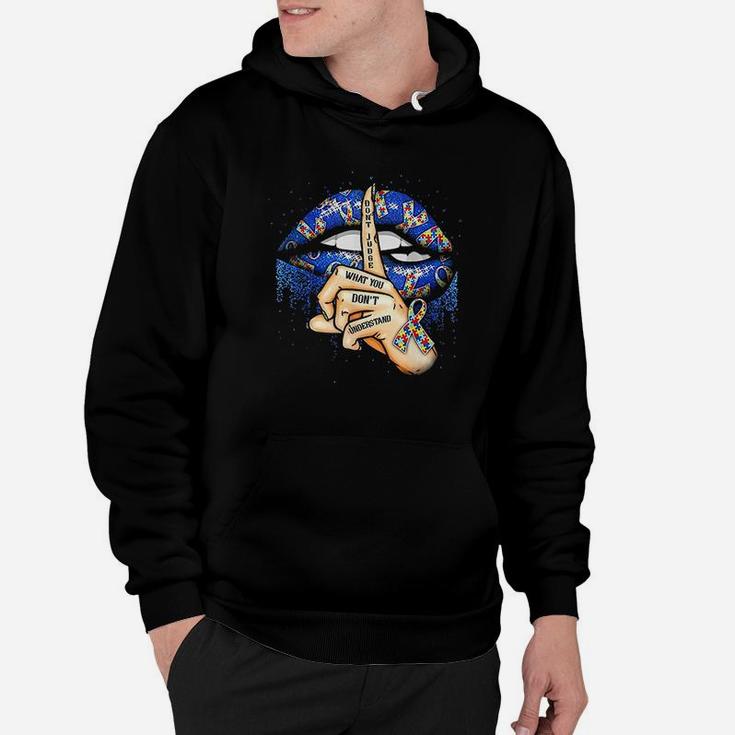 Dont Judge What You Dont Understand Awareness Lips Hoodie