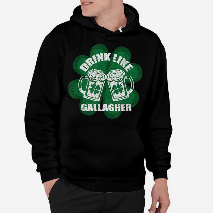 Drink Like A Gallagher Saint Patrick's Day  Irish Hoodie