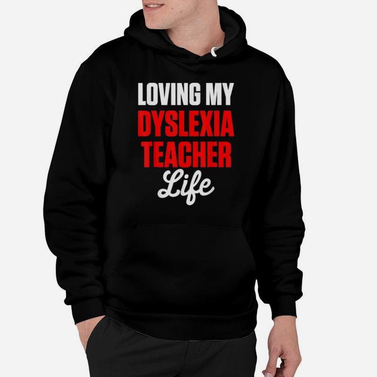 Dyslexia Teacher Therapist Loving Dyslexic Therapy Hoodie