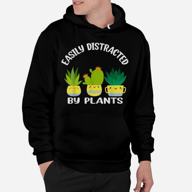 Easily Distracted By Plants Garden Lover Mom Funny Gardening Hoodie