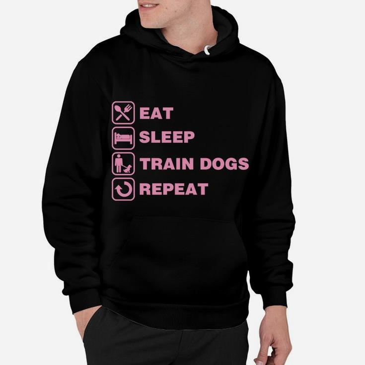 Eat Sleep Train Dogs Repeat Funny Service Dog Trainer Gift Hoodie