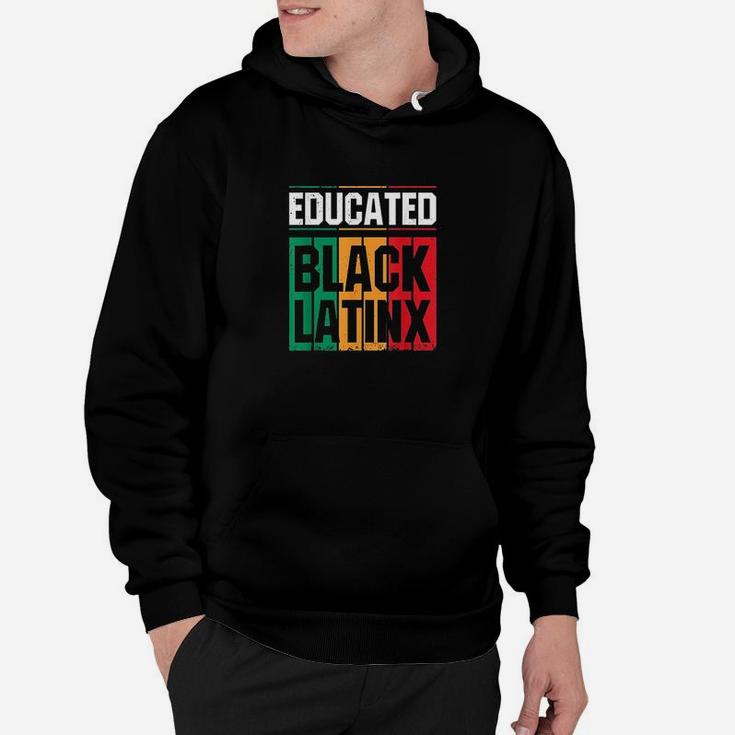 Educated Black Latinx Afro Latina Pride Gift Hoodie