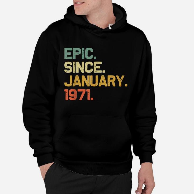 Epic Since January 1971 50Th Birthday 50 Years Old Gift Hoodie