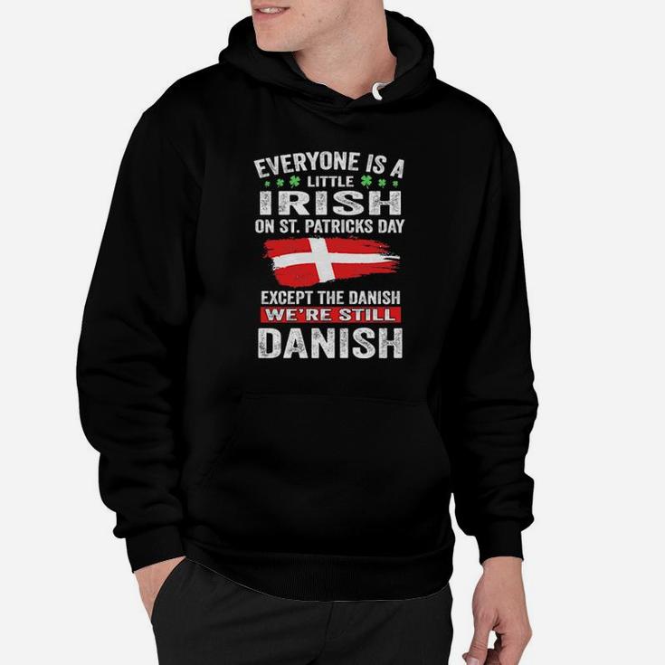Everyone Is A Little Irish On St Patricks Day Except The Danish Hoodie