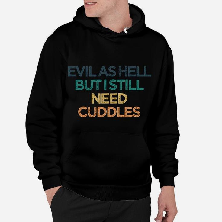 Evil As Hell But I Still Need Cuddles Funny Cute Christmas G Hoodie