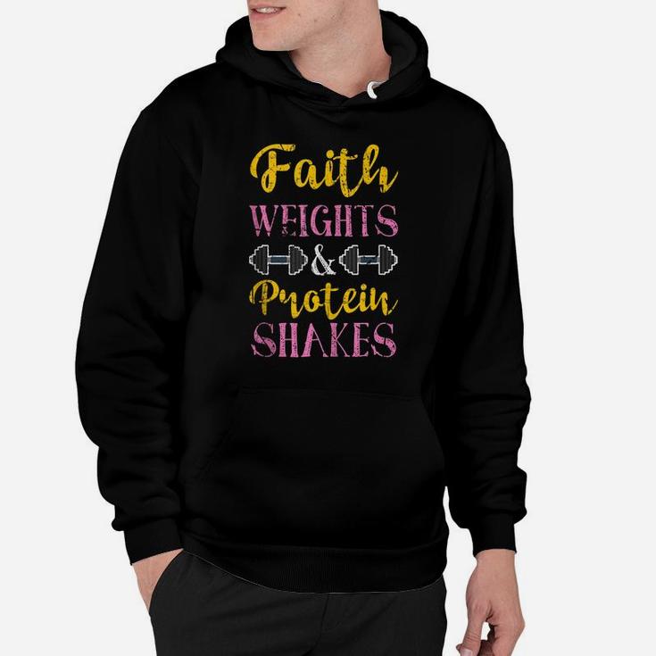 Faith Weights And Protein Shakes Workout Gifts Fitness Gym Hoodie