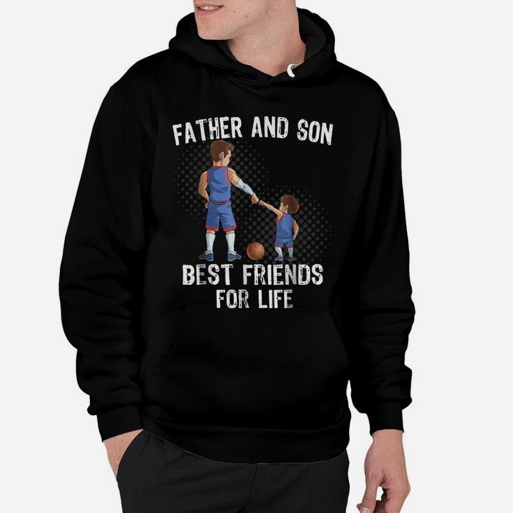 Father And Son  Best Friend For Life Basketball Gift Hoodie