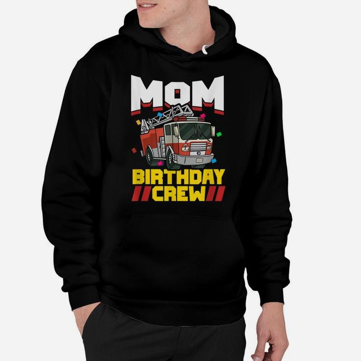 Fire Truck Firefighter Party Mom Birthday Crew Hoodie